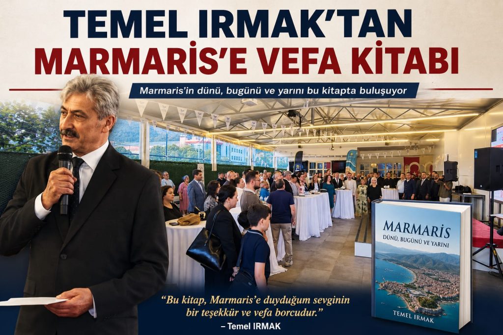 TEMEL IRMAK’TAN MARMARİS’E VEFA KİTABI