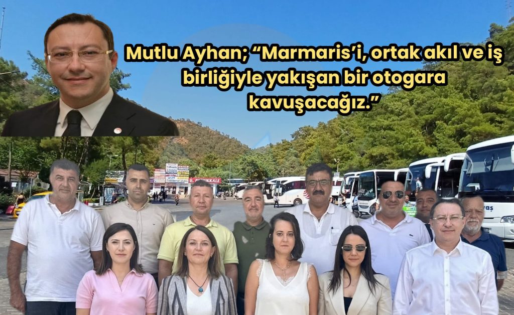MARMARİS OTOGARI İÇİN GÜÇ BİRLİĞİ