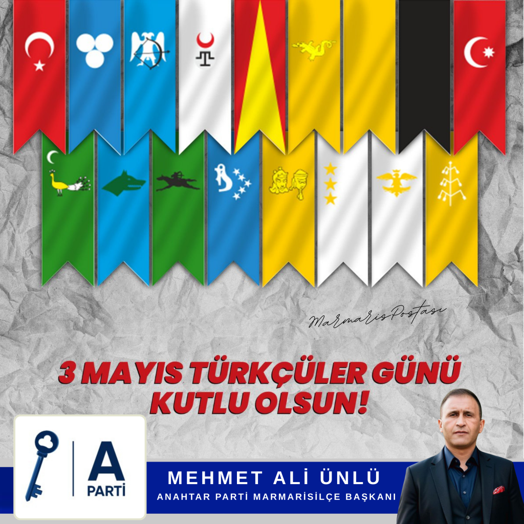 ANAHTAR PARTİ MARMARİS İLÇE BAŞKANI MEHMET ALİ ÜNLÜ,  ‘TÜRKÇÜLÜK BAYRAMI’NI KUTLADI