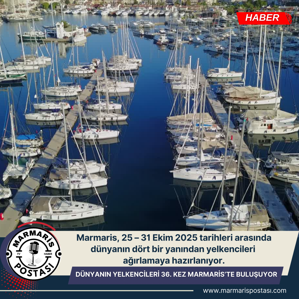 DÜNYANIN YELKENCİLERİ 36. KEZ MARMARİS’TE BULUŞUYOR