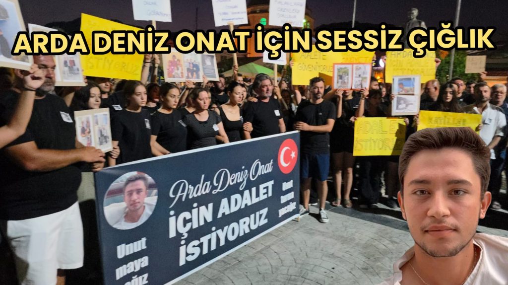 ARDA DENİZ ONAT İÇİN SESSİZ ÇIĞLIK