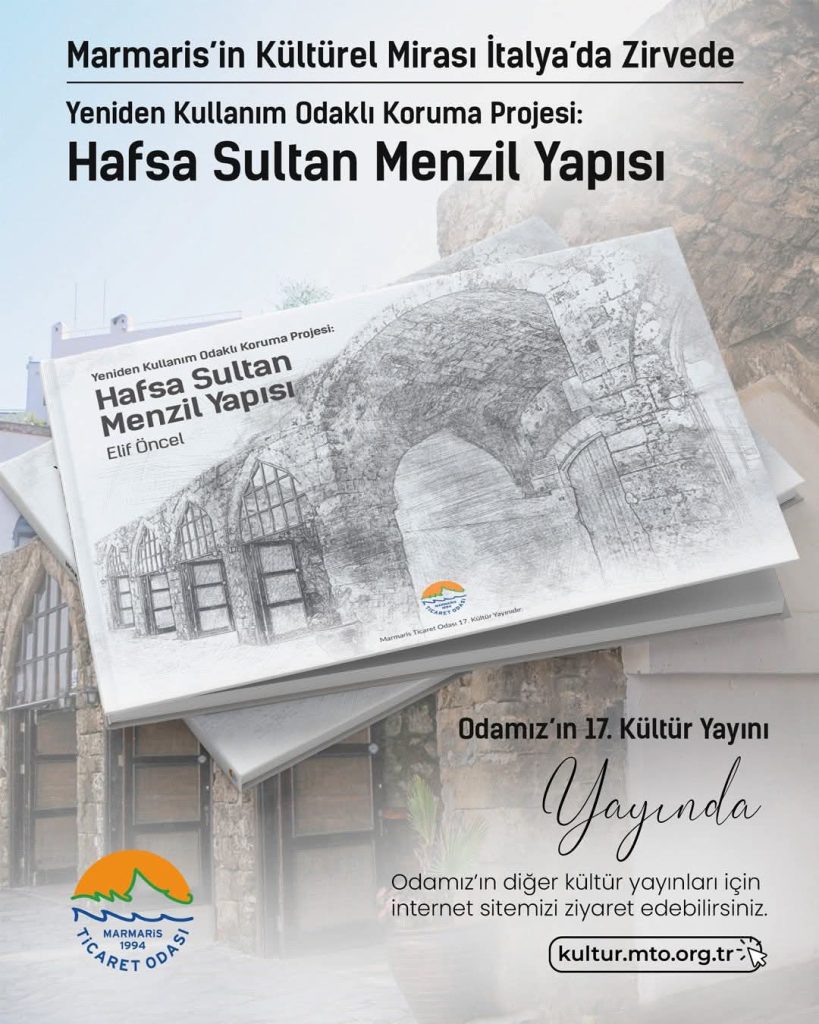 İTALYA’DA BİRİNCİLİK ALAN KERVANSARAY PROJESİ MARMARİS TİCARET ODASI KÜLTÜR YAYINLARI’NDA