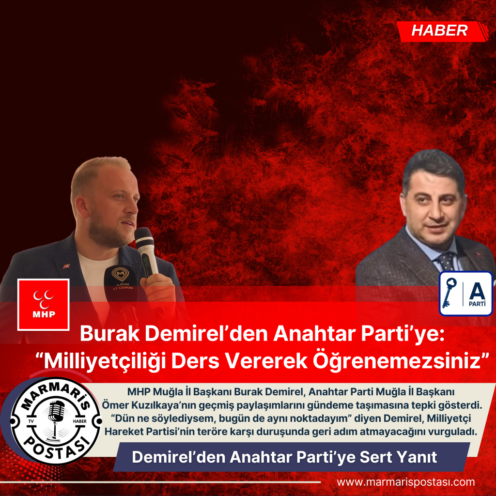 Burak Demirel’den Anahtar Parti’ye: “Milliyetçiliği Ders Vererek Öğrenemezsiniz”